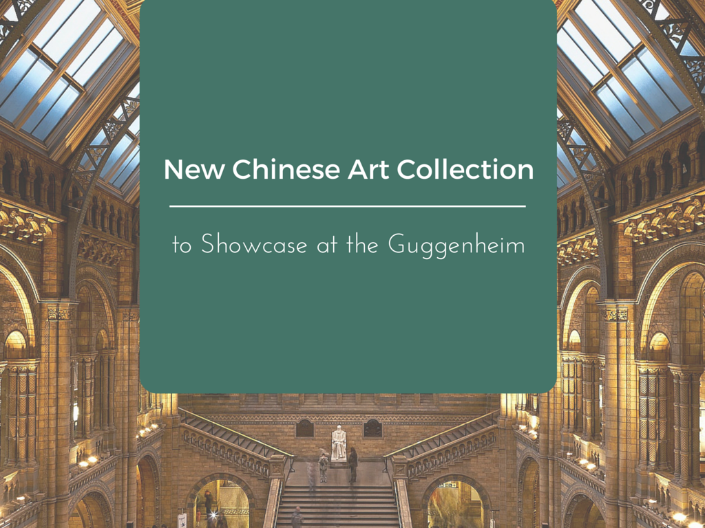 New Chinese Art Collection to Showcase at the Guggenheim